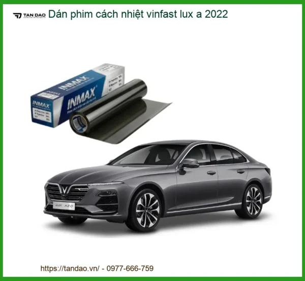 Dán Phim Cách Nhiệt Vinfast Lux A 2022 - Trung Tâm Lắp Đặt Uy Tín TPHCM