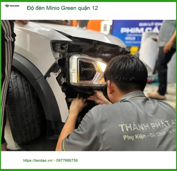 Trung Tâm Lắp Đặt Độ Đèn Ô Tô đèn Minio Green quận 12 - Thi Công Chuyên Nghiệp
