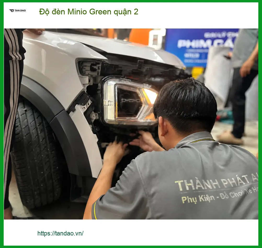 Trung Tâm Độ Đèn Ô Tô đèn Minio Green quận 2 - Nâng Cấp Chính Hãng