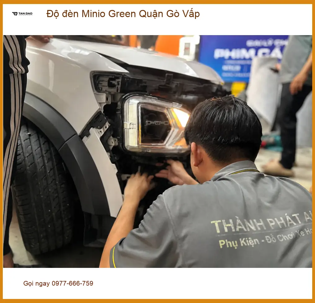 Trung Tâm Độ Đèn Ô Tô đèn Minio Green Quận Gò Vấp - Nâng Cấp Chính Hãng