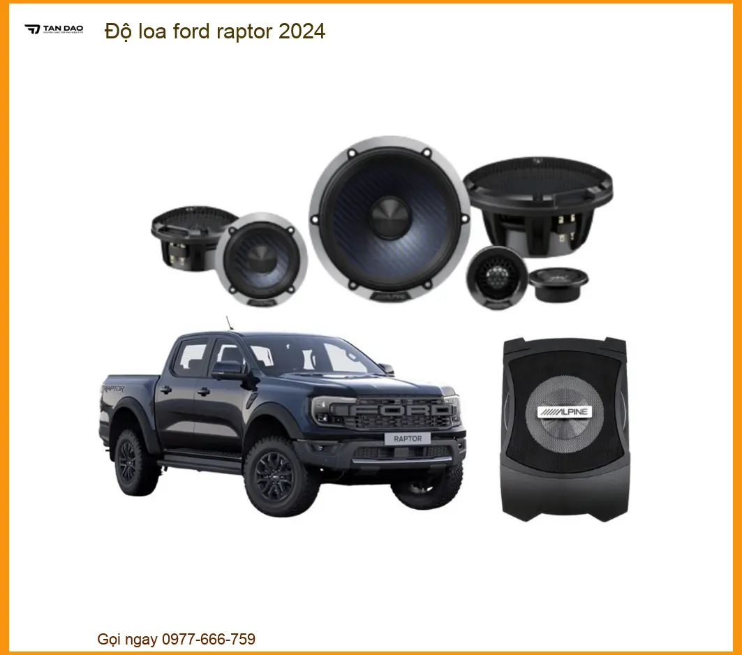 Độ Loa Ford Raptor 2024 - Đơn Vị Thi Công Loa Chính Hãng Uy Tín TPHCM