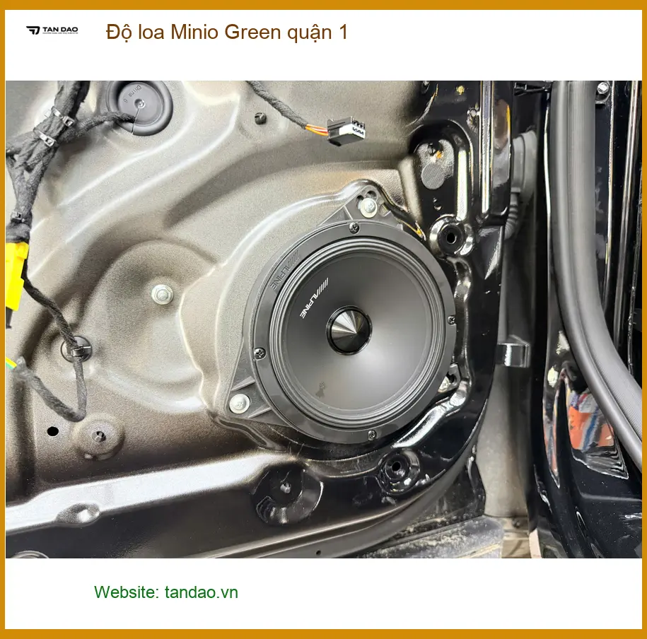 Trung Tâm Nâng Cấp Độ Loa Ô Tô loa Minio Green quận 1 - Nâng Cấp Chính Hãng