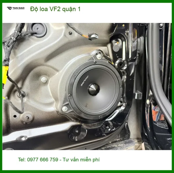 Trung Tâm Lắp Đặt Độ Loa Ô Tô loa VF2 quận 1 - Thi Công Chuyên Nghiệp