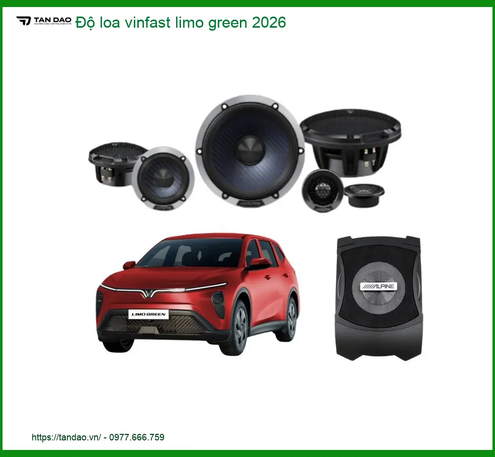 Dịch Vụ Độ Loa Âm Thanh Vinfast Limo Green 2026 - Địa Chỉ Lắp Đặt Uy Tín TPHCM