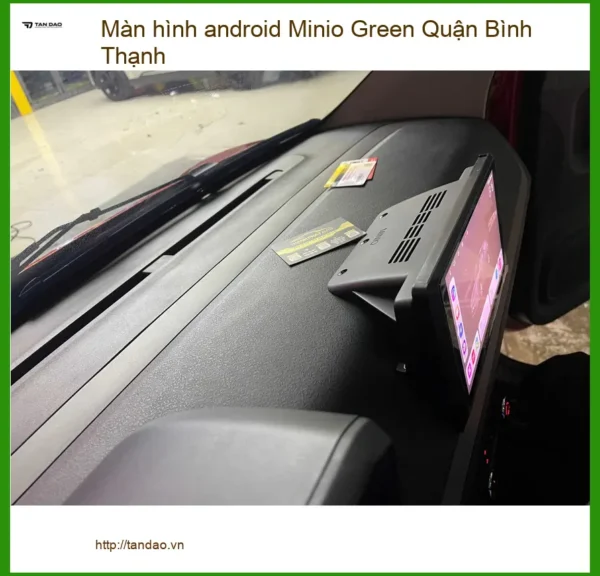 Nơi Lắp Màn Hình Android Ô Tô Minio Green Quận Bình Thạnh - Giá Tốt TPHCM
