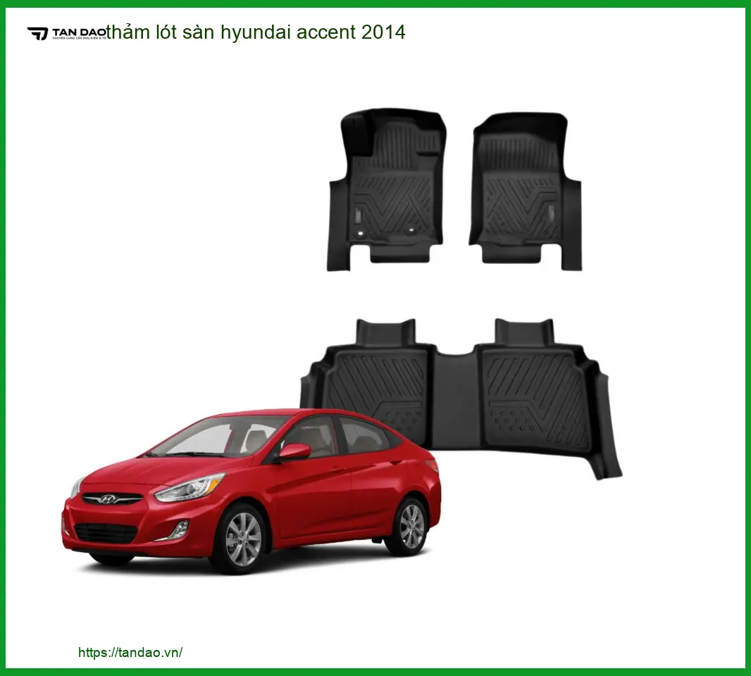 Thảm Lót Sàn Hyundai Accent 2014 - Trung Tâm Gắn Chính Hãng TPHCM