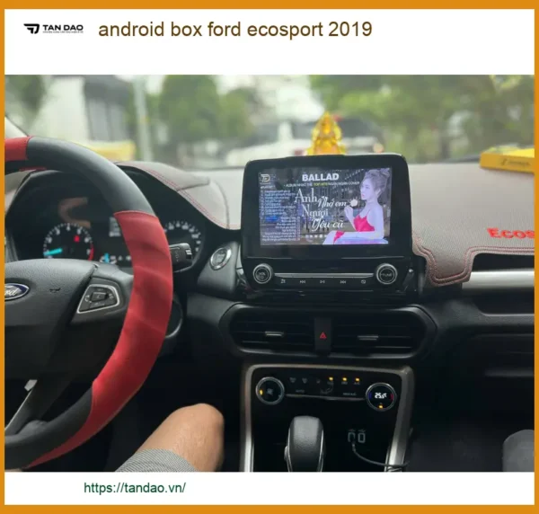 Android Box Ford Ecosport 2019 - Địa Chỉ Lắp Đặt Uy Tín TPHCM