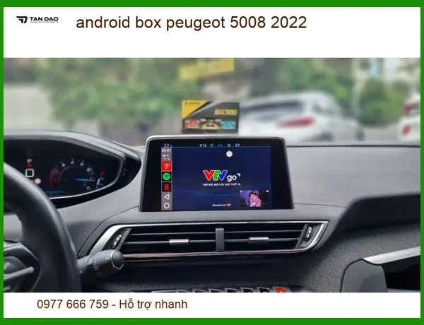 Android Box Peugeot 5008 2022 - Trung Tâm Lắp Đặt Nâng Cấp Cao Cấp TPHCM