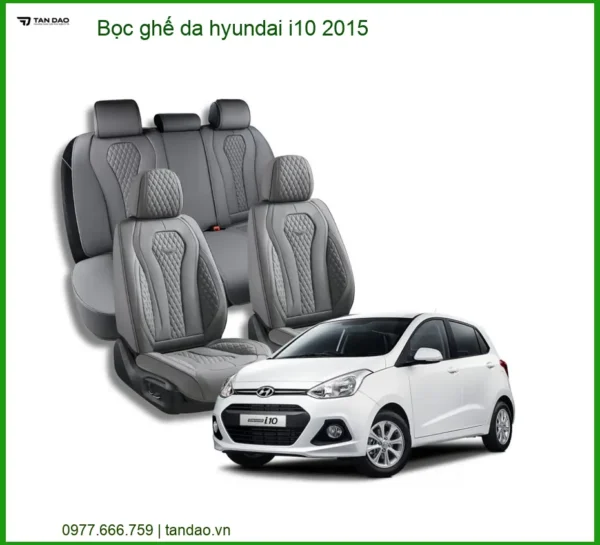 Bọc Ghế Da Hyundai i10 2015 - Địa Chỉ Lắp Đặt Uy Tín TPHCM