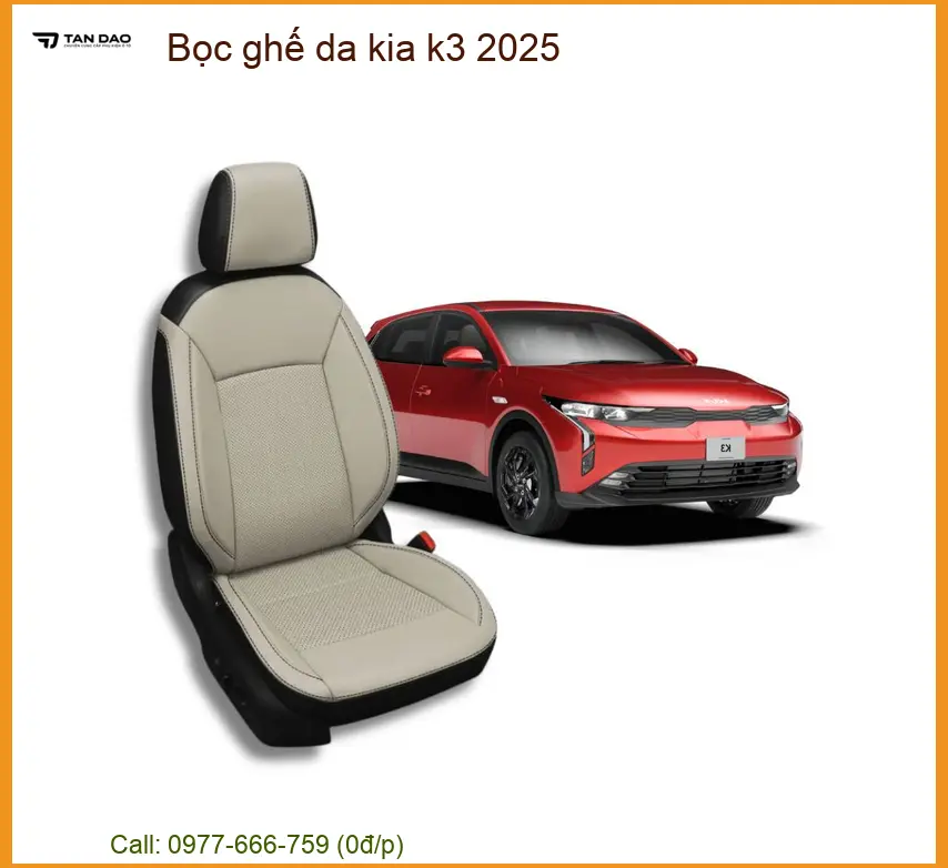 Bọc Ghế Da Cao Cấp Chất Lượng Xe Kia K3 2025 - Địa Chỉ Lắp Đặt Chính Hãng TPHCM