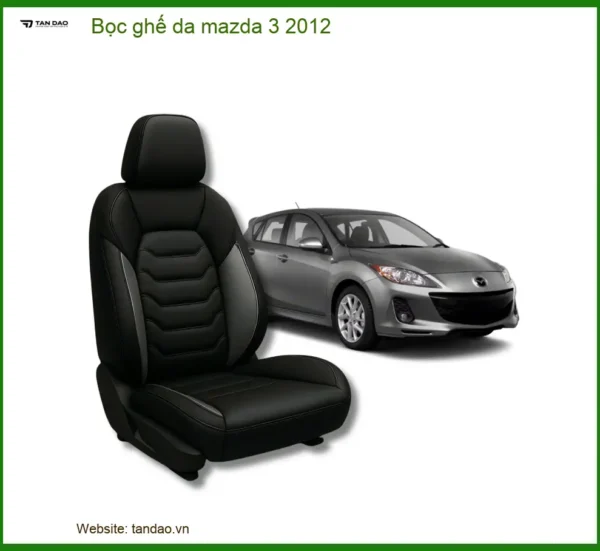 Bọc Ghế Da Mazda 3 2012 - Địa Chỉ Lắp Đặt Uy Tín Tại TPHCM