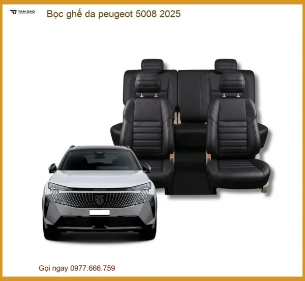 Bọc ghế da cao cấp Peugeot 5008 2025 - Địa Chỉ Lắp Đặt Uy Tín TPHCM