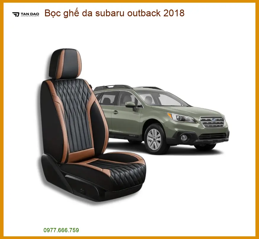 Bọc Ghế Da Subaru Outback 2018 - Trung Tâm Nâng Cấp Chính Hãng TPHCM