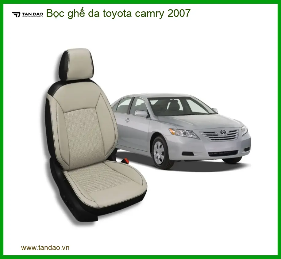 Bọc Ghế Da Toyota Camry 2007 - Trung Tâm Lắp Đặt Uy Tín Giá Tốt TPHCM