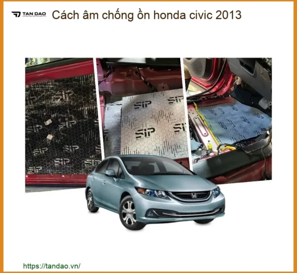 Cách Âm Chống Ồn Honda Civic 2013 - Trung Tâm Thi Công Uy Tín TPHCM