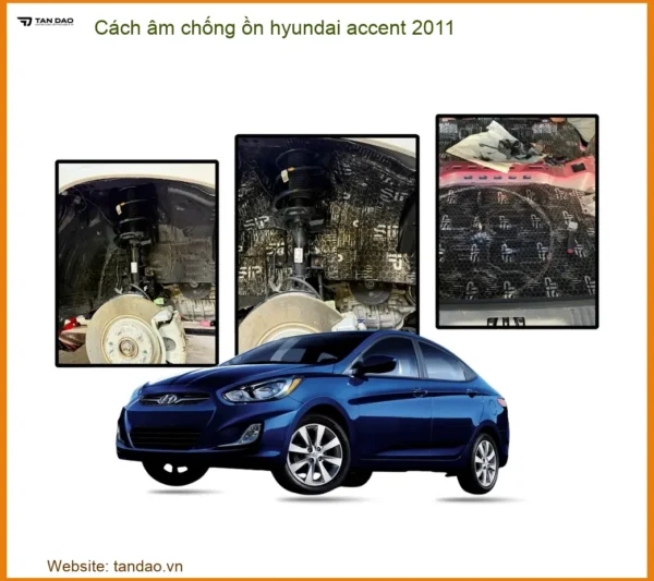 Giải pháp cách âm chống ồn Hyundai Accent 2011 - Địa Chỉ Lắp Đặt Uy Tín TPHCM