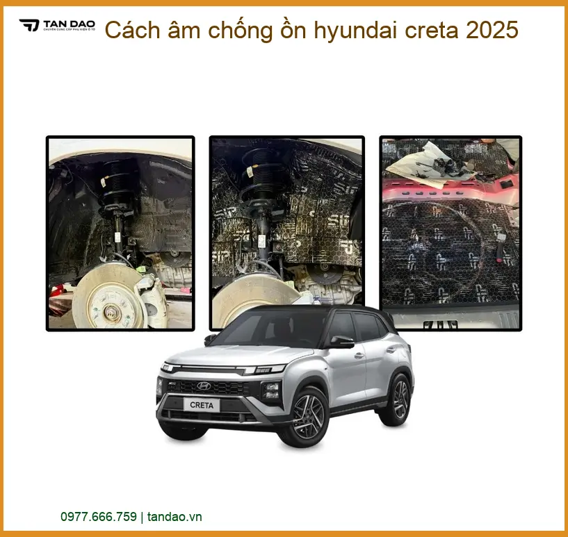 Giải pháp cách âm chống ồn Hyundai Creta 2025 - Địa Chỉ Lắp Đặt Chính Hãng TPHCM