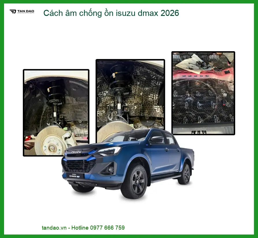 Cách âm chống ồn Isuzu Dmax 2026 - Địa Chỉ Lắp Đặt Uy Tín TPHCM