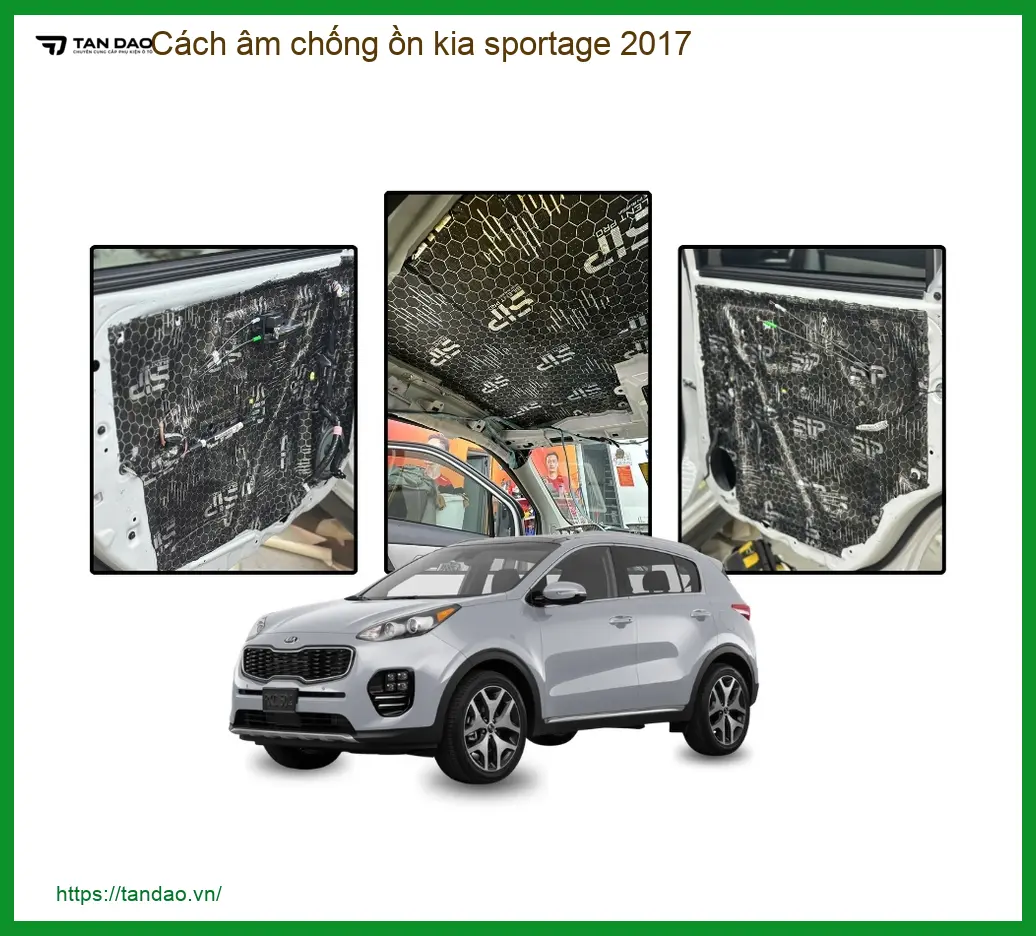Cách âm chống ồn Kia Sportage 2017 - Trung Tâm Lắp Đặt Chính Hãng TPHCM