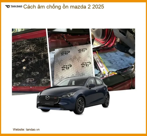 Cách âm chống ồn Mazda 2 2025 - Địa Chỉ Lắp Đặt Chính Hãng Giá Tốt TPHCM