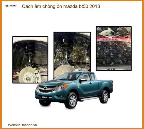 Cách Âm Chống Ồn Mazda BT50 2013 - Trung Tâm Thi Công Chính Hãng TPHCM