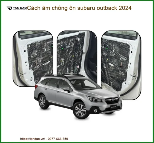 Cách âm chống ồn Subaru Outback 2024 - Địa Chỉ Lắp Đặt Chính Hãng TPHCM