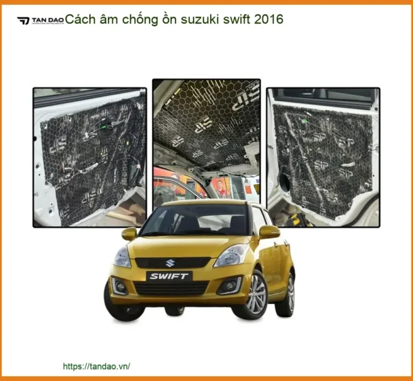 Cách Âm Chống Ồn Suzuki Swift 2016 - Trung Tâm Lắp Đặt Uy Tín TPHCM