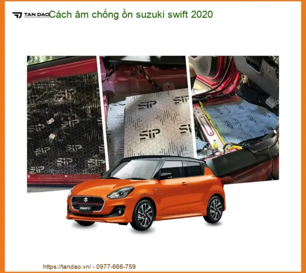 Cách âm chống ồn Suzuki Swift 2020
