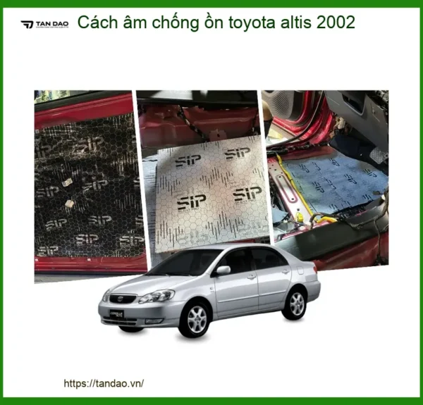 Cách Âm Chống Ồn Toyota Altis 2002 - Địa Chỉ Lắp Đặt Uy Tín Chính Hãng TPHCM