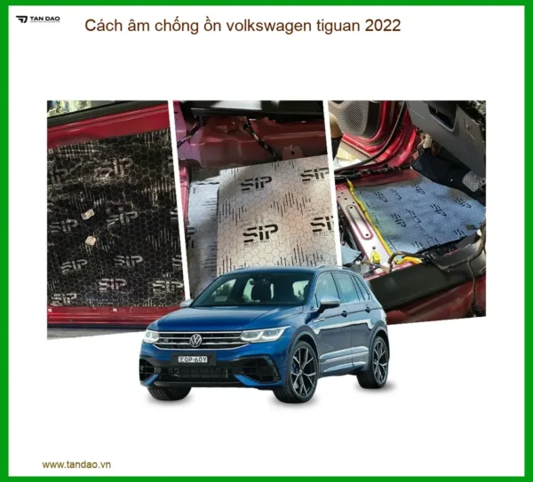 Cách Âm Chống Ồn Volkswagen Tiguan 2022 - Địa Chỉ Lắp Đặt Uy Tín TPHCM