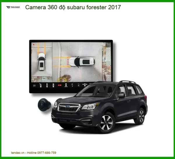 Camera 360 độ Subaru Forester 2017 - Trung Tâm Lắp Đặt Camera 360 Uy Tín TPHCM