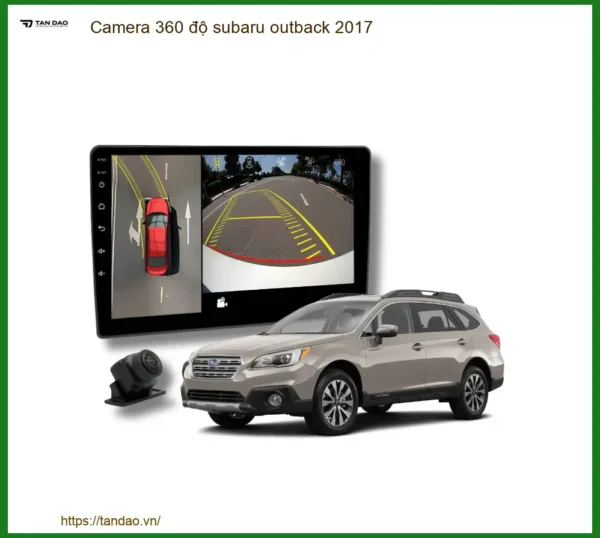 Camera 360 độ Subaru Outback 2017 - Trung Tâm Lắp Đặt Uy Tín TPHCM