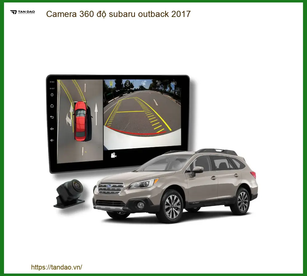 Camera 360 độ Subaru Outback 2017 - Trung Tâm Lắp Đặt Uy Tín TPHCM