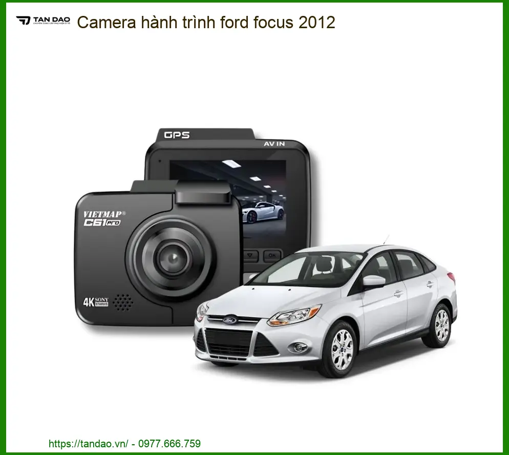 Camera hành trình Ford Focus 2012 - Địa Chỉ Lắp Đặt Chính Hãng TPHCM