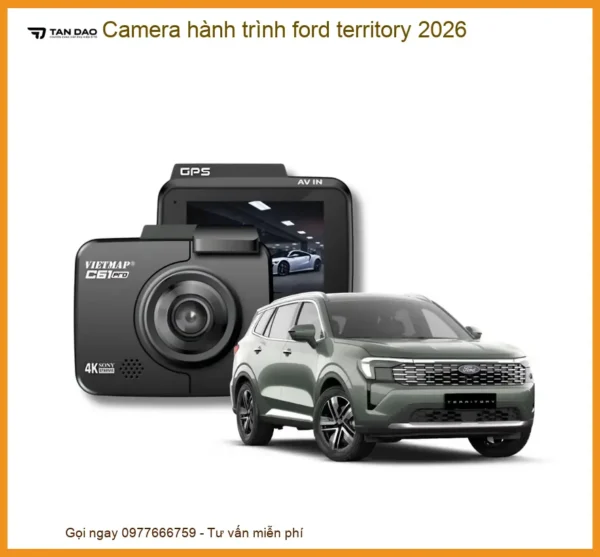 Camera hành trình Ford Territory 2026 - Địa Chỉ Lắp Đặt Uy Tín TPHCM