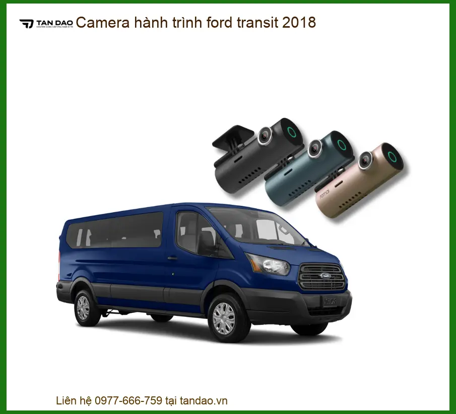 Camera hành trình Ford Transit 2018 - Trung Tâm Nâng Cấp Uy Tín TPHCM