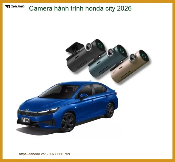 Camera hành trình Honda City 2026 - Trung Tâm Gắn Chính Hãng Giá Tốt TPHCM