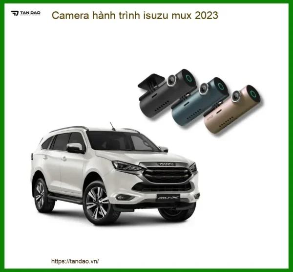 Camera hành trình Isuzu Mu-X 2023 - Địa Chỉ Lắp Đặt Uy Tín TPHCM