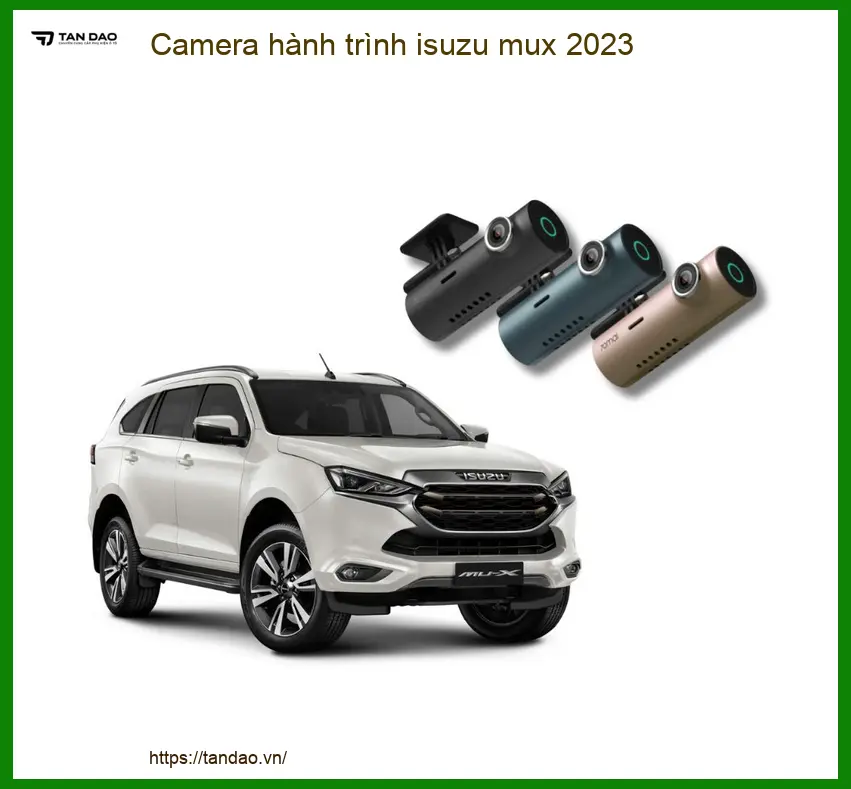 Camera hành trình Isuzu Mu-X 2023 - Địa Chỉ Lắp Đặt Uy Tín TPHCM