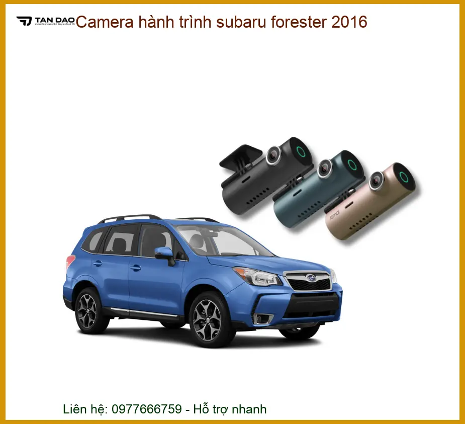 Camera Hành Trình Subaru Forester 2016 - Địa Chỉ Lắp Đặt Uy Tín TPHCM