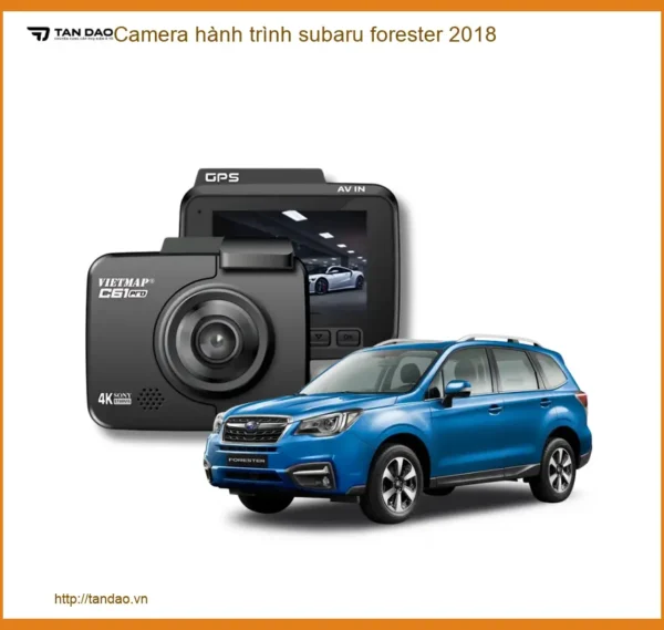 Camera hành trình Subaru Forester 2018 - Trung Tâm Gắn Chính Hãng Giá Tốt TPHCM