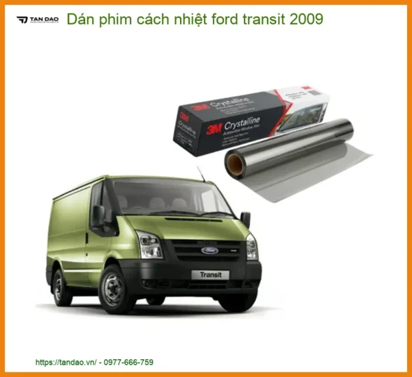 Dán phim cách nhiệt Ford Transit 2009 - Địa Chỉ Lắp Đặt Uy Tín TPHCM