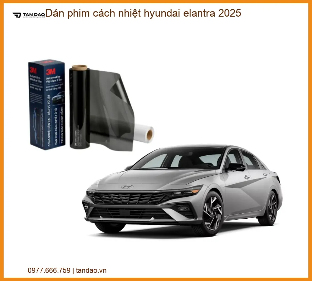 Dán Phim Cách Nhiệt Hyundai Elantra 2025 - Trung Tâm Gắn Uy Tín TPHCM
