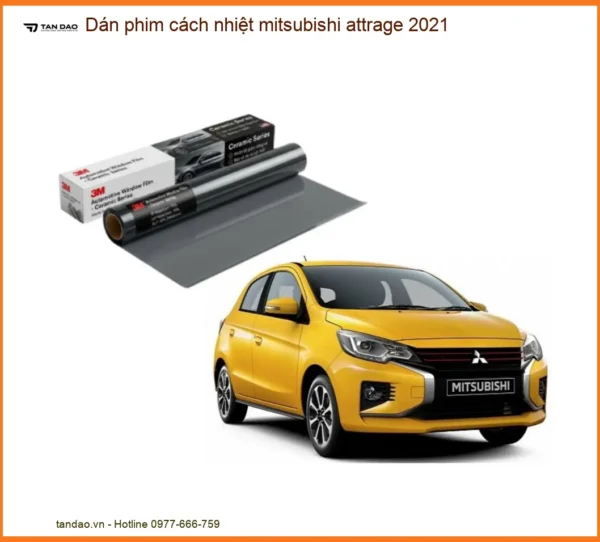 Dán Phim Cách Nhiệt Mitsubishi Attrage 2021 - Trung Tâm Lắp Đặt Uy Tín TPHCM