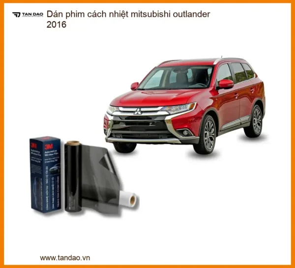 Dán Phim Cách Nhiệt Mitsubishi Outlander 2016 - Địa Chỉ Lắp Đặt Uy Tín TPHCM