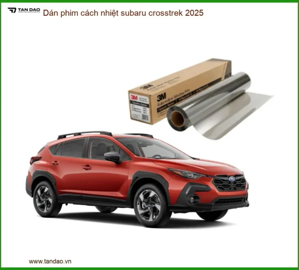 Dán Phim Cách Nhiệt Subaru Crosstrek 2025 - Địa Chỉ Lắp Đặt Chính Hãng TPHCM