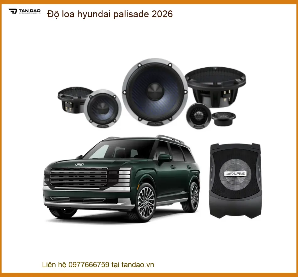 Độ loa Hyundai Palisade 2026 - Trung Tâm Nâng Cấp Âm Thanh Uy Tín TPHCM