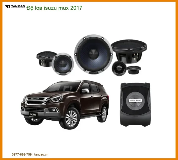 Gói Độ Loa Cao Cấp Isuzu MUX 2017 - Trung Tâm Lắp Đặt Uy Tín TPHCM