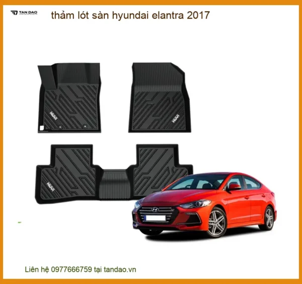 Thảm Lót Sàn Hyundai Elantra 2017 - Địa Chỉ Lắp Đặt Thảm Sàn Ô Tô Uy Tín TPHCM