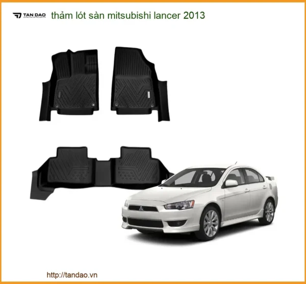 Thảm Lót Sàn Mitsubishi Lancer 2013 - Địa Chỉ Lắp Đặt Uy Tín TPHCM